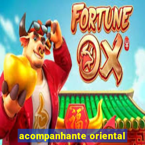 acompanhante oriental